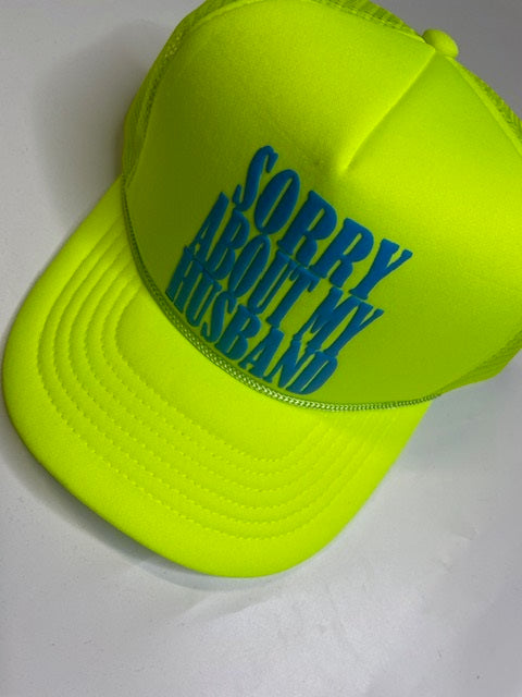 Sorry about my Husband neon cap